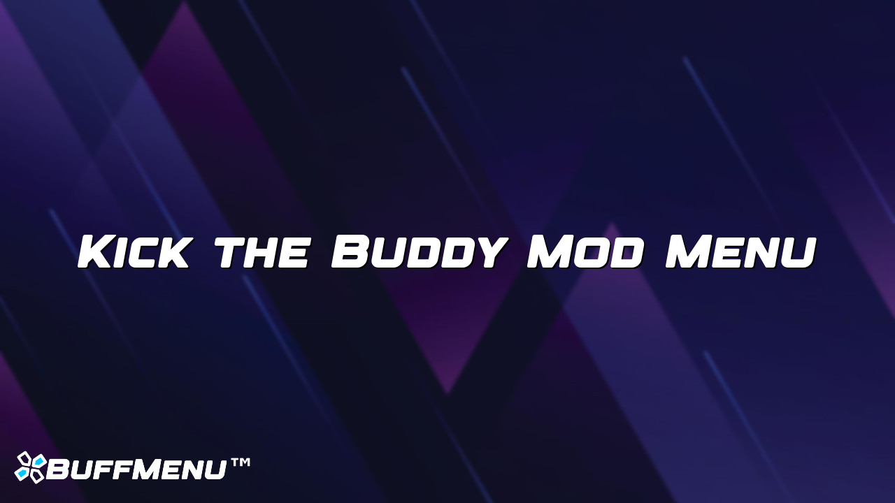 Kick the Buddy Mod Menu