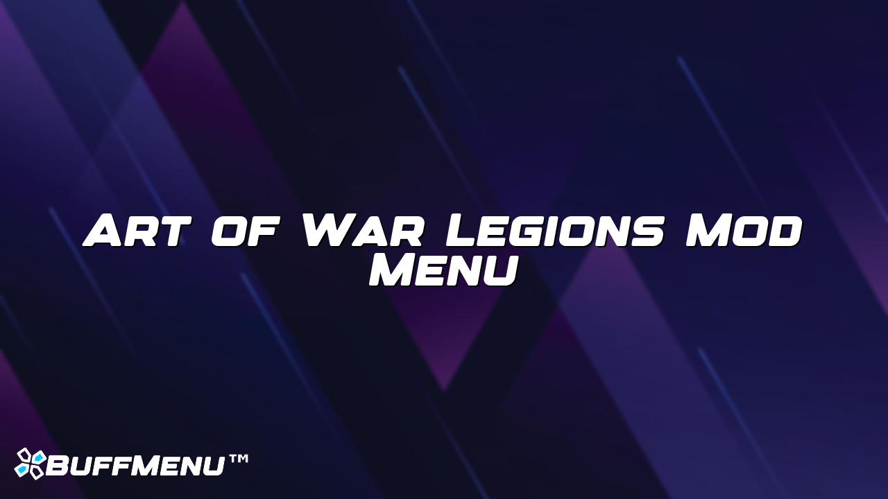 Art of War Legions Mod Menu