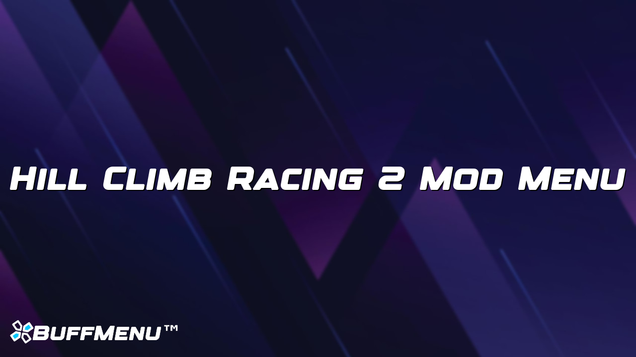 hill climb racing 2 mod menu latest version