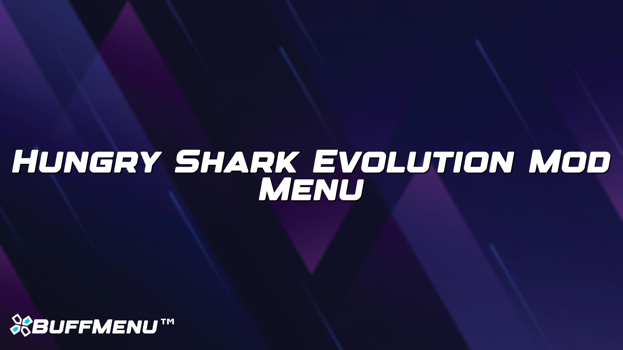 Hungry Shark Evolution Mod Menu