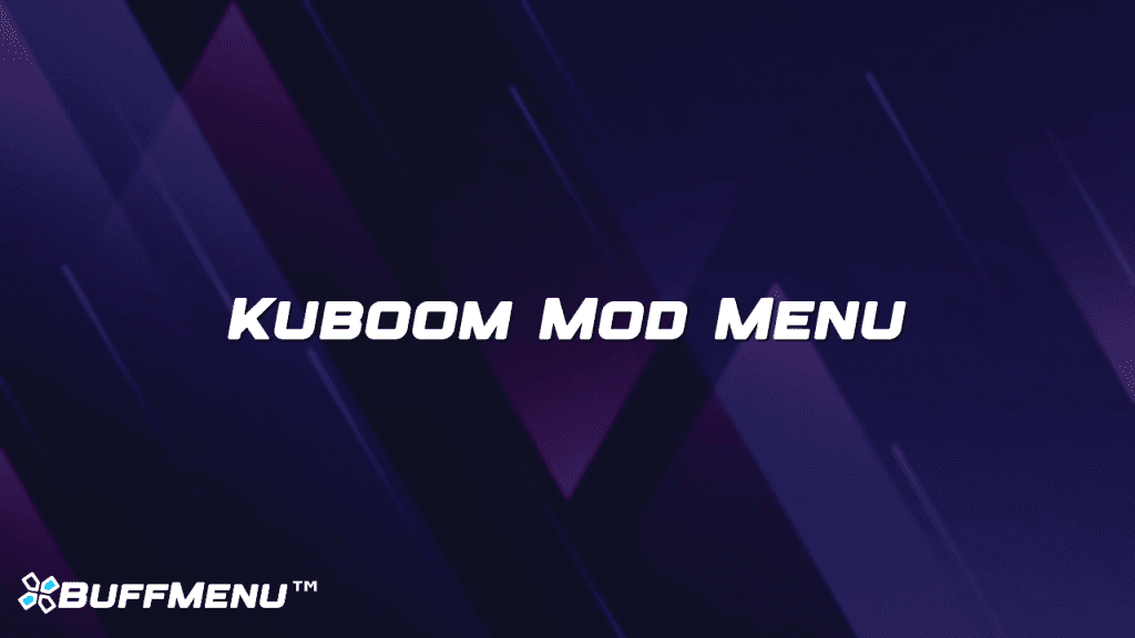 Kuboom Mod Menu Buff Menu™ Kuboom Mod Menu Buff Menu™